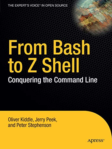 From Bash to Z Shell: Conquering the Command Line (9781590593769) by Kiddle, Oliver