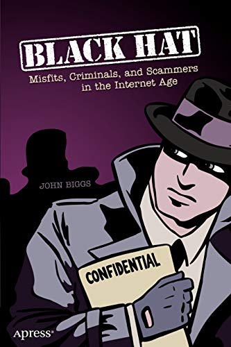 Imagen de archivo de Black Hat : Misfits, Criminals, and Scammers in the Internet Age a la venta por Better World Books