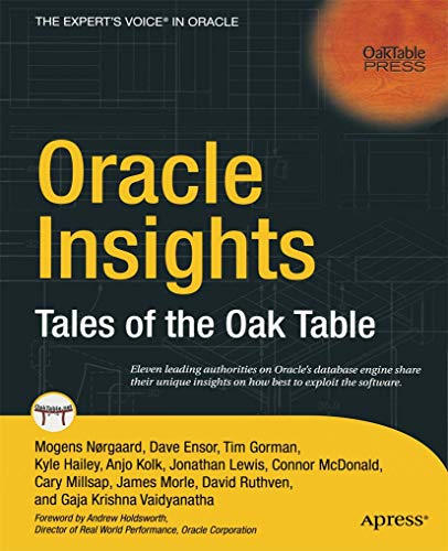 Beispielbild fr Oracle Insights: Tales of the Oak Table zum Verkauf von Wonder Book