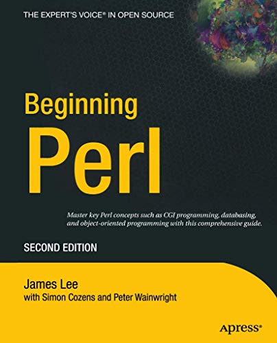 Beginning Perl, Second Edition (9781590593912) by Lee, James; Simon Cozens; Peter Wainwright