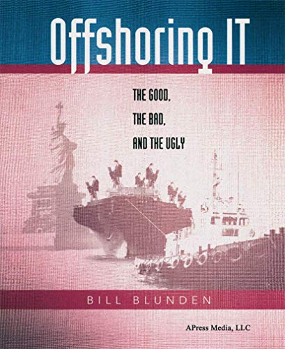 Imagen de archivo de Offshoring IT : The Good, the Bad, and the Ugly a la venta por Better World Books