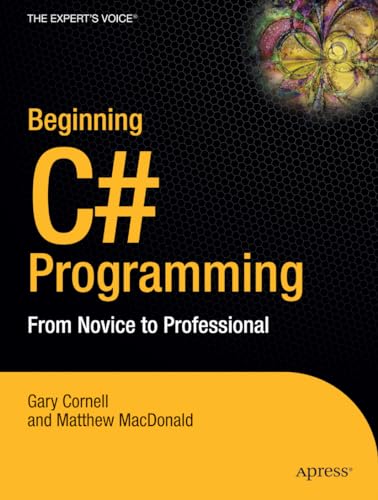 Beginning C# Programming: From Novice to Professional (9781590594155) by Gary Cornell; Matthew MacDonald