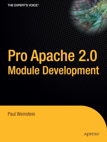 Pro Apache 2.0 Module Development (From Professional to Expert) (9781590594438) by Paul Weinstein,P. Weinstein