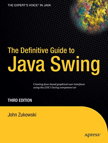 The Definitive Guide to Java Swing (Definitive Guides (Paperback)) (9781590594476) by Zukowski, John