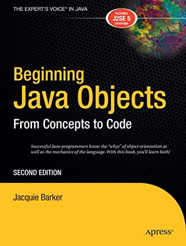 Beginning Java Objects: From Concepts To Code, Second Edition (9781590594575) by Barker, Jacquie