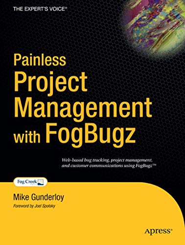 Painless Project Management with FogBugz (9781590594865) by Mike Gunderloy