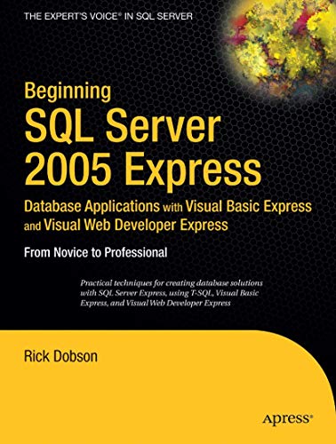 9781590595237: Beginning SQL Server 2005 Express Database Applications with Visual Basic Express and Visual Web Developer Express: From Novice to Professional