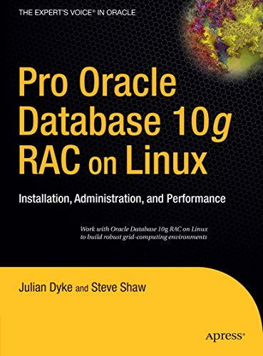 Imagen de archivo de Pro Oracle Database 10g RAC on Linux: Installation, Administration, and Performance (Expert's Voice in Oracle) a la venta por HPB-Red