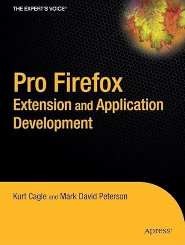 Pro FireFox Extension and Application Developer (9781590595367) by Cagle, Kurt