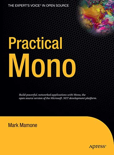 Practical Mono (Expert's Voice in Open Source) (9781590595480) by Mamone, Mark