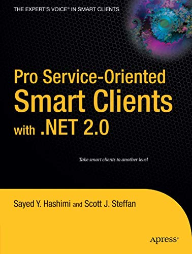 Stock image for Pro Service-Oriented Smart Clients with .Net 2.0 for sale by Chiron Media