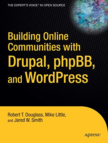 Imagen de archivo de Building Online Communities with Drupal, phpBB, and WordPress a la venta por Chiron Media