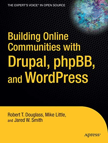 9781590595626: Building Online Communities With Drupal, phpBB, and WordPress