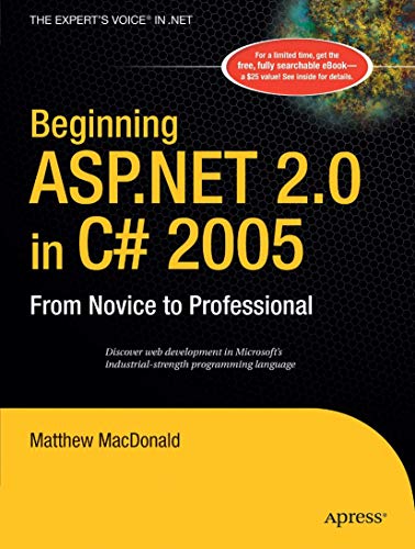 Beginning ASP.NET 2.0 in C# 2005: From Novice to Professional (Beginning: From Novice to Professional) (9781590595725) by MacDonald, Matthew; Matthew MacDonald; Julian Templeman