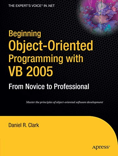 Stock image for Beginning Object-Oriented Programming with VB 2005: From Novice to Professional (Beginning: From Novice to Professional) for sale by WorldofBooks
