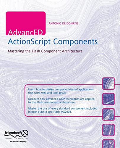 AdvancED ActionScript Components: Mastering the Flash Component Architecture (9781590595930) by De Donatis, Antonio