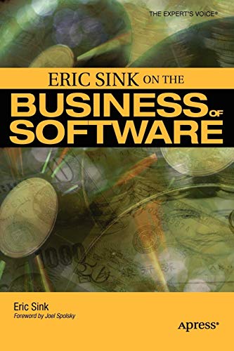 9781590596234: Eric Sink on the Business of Software (Expert's Voice)
