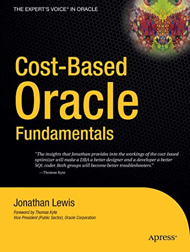 Cost-Based Oracle Fundamentals (Expert's Voice in Oracle) Jonathan Lewis - Lewis, Jonathan