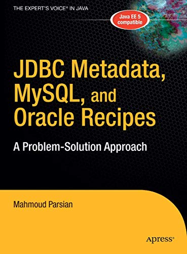 Stock image for JDBC Metadata, MySQL, and Oracle Recipes: A Problem-Solution Approach (Expert's Voice in Java) for sale by ThriftBooks-Dallas