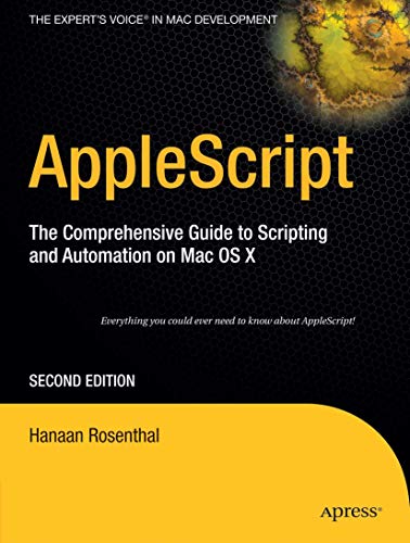 Imagen de archivo de AppleScript: The Comprehensive Guide to Scripting and Automation on Mac OS X a la venta por Chiron Media