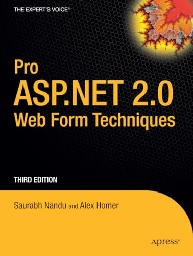Pro ASP.Net 2.0 Web Form Techniques, Third Edition (9781590596586) by Saurabh Nandu S. Nandu Alex Homer