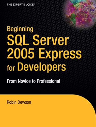 Stock image for Beginning SQL Server 2005 Express for Developers: From Novice to Professional for sale by ThriftBooks-Atlanta