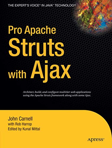 Pro Apache Struts with Ajax (Expert's Voice in Java) (9781590597385) by Carnell, John