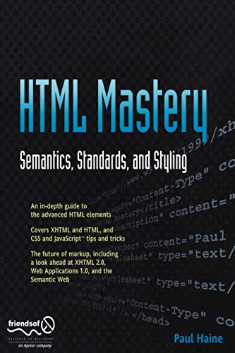 Stock image for HTML Mastery : Semantics, Standards, and Styling for sale by Better World Books