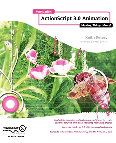 Foundation Actionscript 3.0 Animation: Making Things Move! (9781590597910) by Peters, Keith