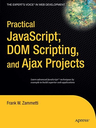 Stock image for Practical JavaScript, DOM Scripting, and Ajax Projects for sale by Chiron Media