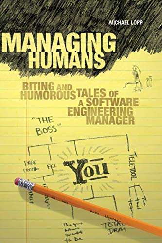 Beispielbild fr Managing Humans: Biting and Humorous Tales of a Software Engineering Manager zum Verkauf von WorldofBooks