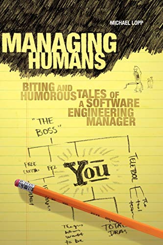 Imagen de archivo de Managing Humans: Biting and Humorous Tales of a Software Engineering Manager a la venta por SecondSale