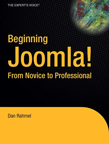 Beginning Joomla!: From Novice to Professional (Beginning From Novice to Professional) (9781590598481) by Dan Rahmel