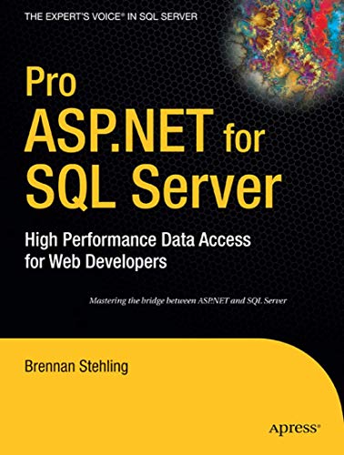 Beispielbild fr Pro ASP.NET for SQL Server: High Performance Data Access for Web Developers (Expert's Voice in SQL Server) zum Verkauf von Ria Christie Collections