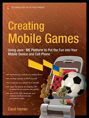 Stock image for Creating Mobile Games : Using Java ME Platform to Put the Fun into Your Mobile Device and Cell Phone for sale by Better World Books