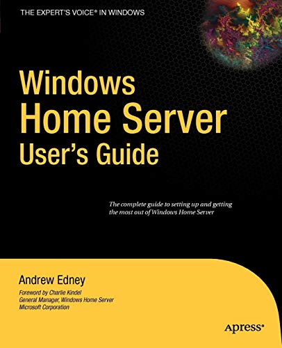 Windows Home Server Users Guide (Expert's Voice) (9781590598986) by Edney, Andrew