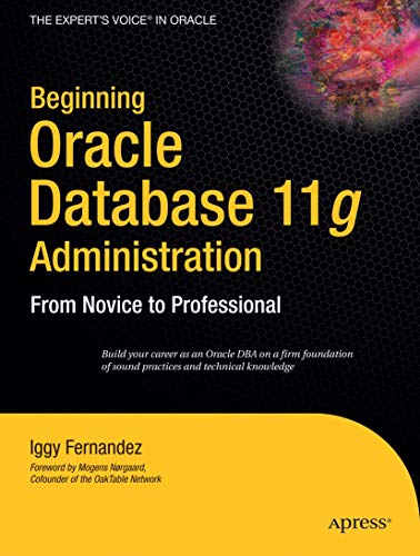 Stock image for Beginning Oracle Database 11g Administration: From Novice to Professional (Experts Voice in Oracle) for sale by Zoom Books Company