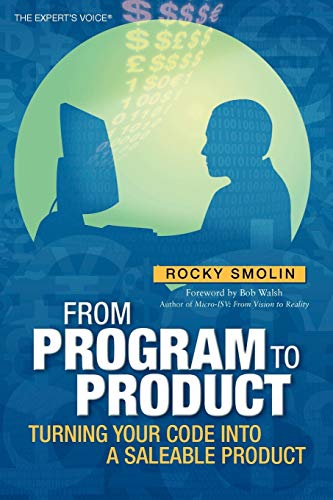 9781590599716: From Program to Product: Turning Your Code into a Saleable Product (Expert's Voice)