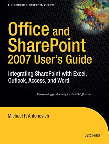 Beispielbild fr Office and Sharepoint 2007 User's Guide: Integrating Sharepoint with Excel, Outlook, Access and Word zum Verkauf von Chiron Media