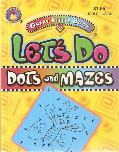 Great Little Book of Let's Do Dots and Mazes (F5500-35) - Playmore