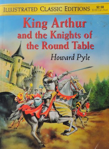 Beispielbild fr King Arthur and the Knights of the Round Table (Illustrated Classics Editions) zum Verkauf von Better World Books