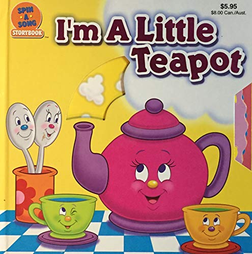 Stock image for I'm a Little Teapot (Spin a Song Storybook) for sale by Better World Books