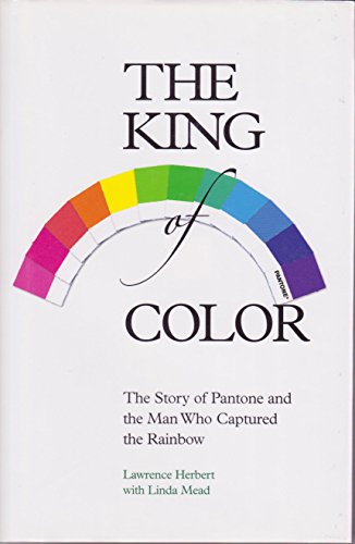 9781590651308: The King of Color: The Story of Pantone and the Ma