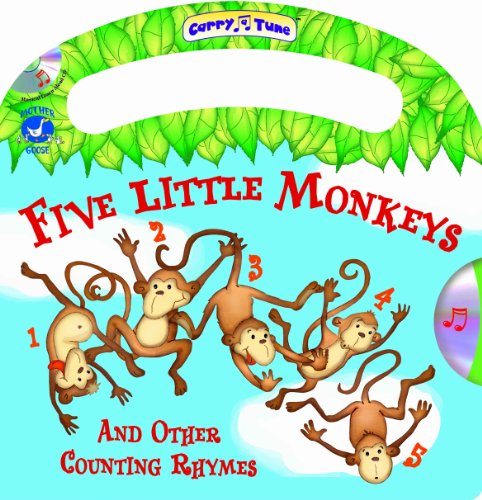 Five Little Monkeys And Other Counting Rhymes - A Mother Goose Nursery Rhymes Book (Carry-a-Tune book with audio CD) (9781590696088) by Rebecca Elliott
