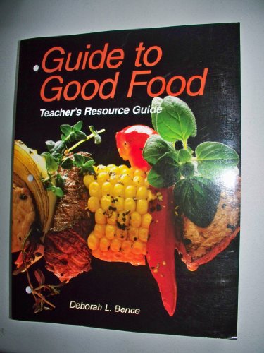 Stock image for Guide To Good Food: Teacher's Resource Guide ; 9781590701102 ; 1590701100 for sale by APlus Textbooks