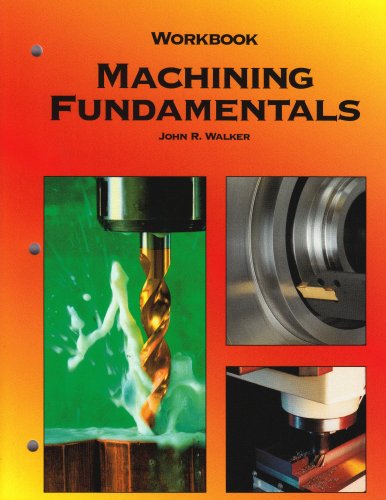 Machining Fundamentals, Workbook (9781590702505) by Walker, John R.