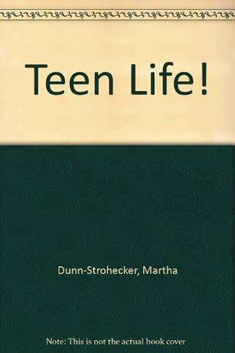 Imagen de archivo de Teen Life! [Paperback] by Dunn-Strohecker, Martha; Tippett, Deborah T. a la venta por Nationwide_Text