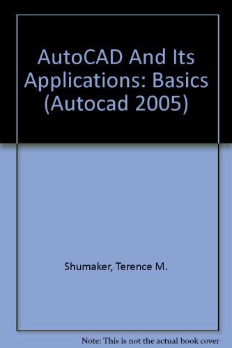 Imagen de archivo de AutoCAD and Its Applications : Basics 2005 a la venta por Better World Books