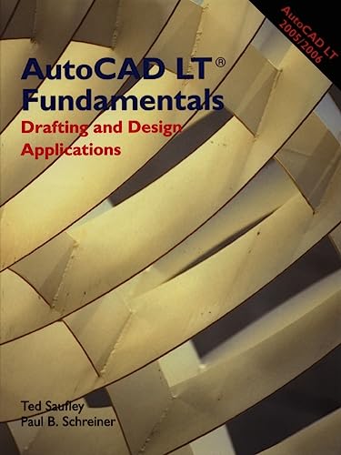 AutoCAD LT Fundamentals: Drafting and Design Applications (9781590704301) by Saufley, Ted; Schreiner, Paul B