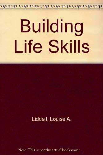 Building Life Skills (9781590704875) by Liddell, Louise A.; Henke-Konopasek, Nancy